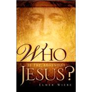 Who Is the Adventist Jesus? by Wiebe, Elmer, 9781597813310