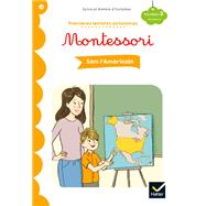 Premires lectures autonomes Montessori Niveau 3 - Sam l'Amricain by Sylvie d'Esclaibes; Nomie d'Esclaibes; Stphanie Rubini, 9782401063310