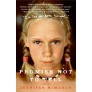 Promise Not to Tell by McMahon, Jennifer, 9780061143311