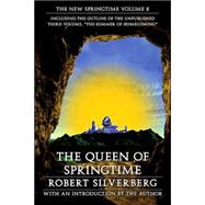 The Queen of Springtime by Silverberg, Robert, 9780803293311