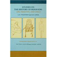 Studies on the History of Behavior: Ape, Primitive, and Child by Vygotsky,L.S.;Golod,Victor I., 9781138983311