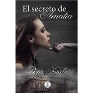El Secreto de Amalia / Amalia's Secret by Fraile, Pepa; Vivancos, Alicia, 9781502993311