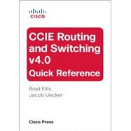 CCIE Routing and Switching v4.0 Quick Reference by Ellis, Brad; Uecker, Jacob; Means, Steven, 9781587143311