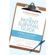 The Patient Survival Guide; 8 Simple Solutions to Prevent Hospital- and Healthcare-Associated Infections by Dr. Maryanne McGuckin with Toni L. Goldfarb, 9781936303311