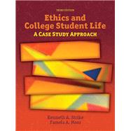 Ethics and College Student Life A Case Study Approach by Strike, Kenneth; Moss, Pamela, 9780132343312