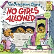 The Berenstain Bears No Girls Allowed by Berenstain, Stan; Berenstain, Jan, 9780394873312