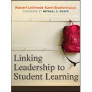 Linking Leadership to Student Learning by Leithwood, Kenneth; Seashore-Louis, Karen, 9780470623312
