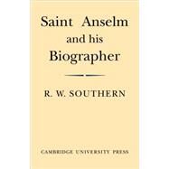 Saint Anselm and his Biographer: A Study of Monastic Life and Thought 1059–c.1130 by R. W. Southern, 9780521103312