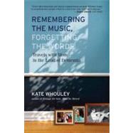 Remembering the Music, Forgetting the Words Travels with Mom in the Land of Dementia by WHOULEY, KATE, 9780807003312