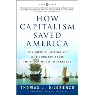 How Capitalism Saved America by DILORENZO, THOMAS J., 9781400083312