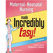Maternal-neonatal Nursing Made Incredibly Easy! by Unknown, 9781451193312
