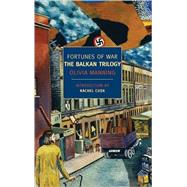 Fortunes of War: The Balkan Trilogy by Manning, Olivia; Cusk, Rachel, 9781590173312