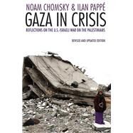 Gaza in Crisis by Pappe, Ilan; Chomsky, Noam; Barat, Frank, 9781608463312