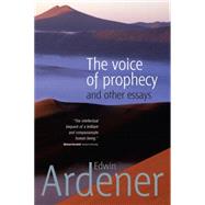 The Voice of Prophecy by Ardener, Edwin; Herzfeld, Michael; Chapman, Malcolm, 9781845453312