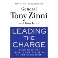 Leading the Charge Leadership Lessons from the Battlefield to the Boardroom by Zinni, Tony; Koltz, Tony, 9780230103313