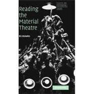 Reading the Material Theatre by Ric Knowles, 9780521643313