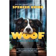 Woof: A Bowser and Birdie Novel A Bowser and Birdie Novel by Quinn, Spencer, 9780545643313