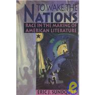 To Wake the Nations by Sundquist, Eric J., 9780674893313