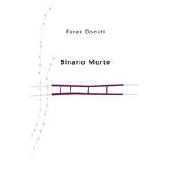 Binario morto / Binary morto by Donati, Ferea; Cupi, Ludovica, 9781505563313