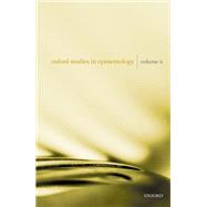 Oxford Studies in Epistemology Volume 6 by Gendler, Tamar Szabo; Hawthorne, John, 9780198833314