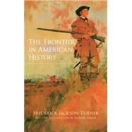 The Frontier in American History by Turner, Frederick Jackson; Bogue, Allan G., 9780486473314