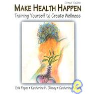 Make Health Happen by Peper, Erik; Gibney, Katherine H.; Holt, Catherine F., 9780787293314