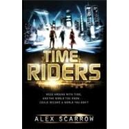 TimeRiders by Scarrow, Alex, 9780802723314