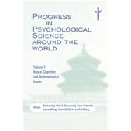 Progress in Psychological Science around the World. Volume 1 Neural, Cognitive and Developmental Issues.: Proceedings of the 28th International Congress of Psychology by Jing,Qicheng;Jing,Qicheng, 9781138883314
