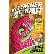 My Teacher Flunked The Planet by Coville, Bruce; Pierard, John, 9781416903314