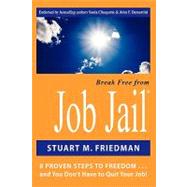 Break Free from Job Jail by Friedman, Stuart M., 9781439223314