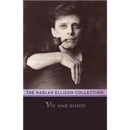 Vic and Blood by Ellison, Harlan, 9781497643314