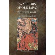 Warriors of Old Japan and Other Stories by Ozaki, Yei Theodora, 9781503023314