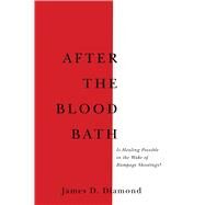 After the Bloodbath by Diamond, James D., 9781611863314