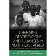 Changing Identifications and Alliances in North-East Africa by Schlee, Gnther; Watson, Elizabeth E., 9781782383314