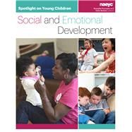 Spotlight on Young Children: Social and Emotional Development by Holly Bohart, Rossella Procopio, 9781938113314
