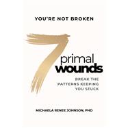 7 Primal Wounds by Michaela Renee Johnson, 9798891883314