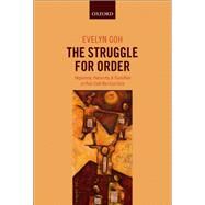 The Struggle for Order Hegemony, Hierarchy, and Transition in Post-Cold War East Asia by Goh, Evelyn, 9780198753315