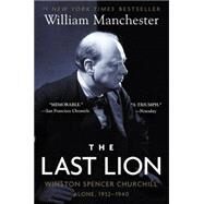 The Last Lion: Winston Spencer Churchill: Alone, 1932-1940 by MANCHESTER, WILLIAM, 9780385313315
