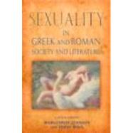 Sexuality In Greek And Roman Literature And Society by Johnson; Marguerite, 9780415173315