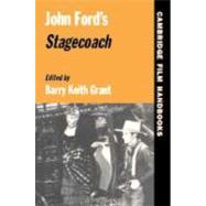 John Ford's  Stagecoach by Edited by Barry Keith Grant, 9780521793315