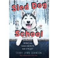 Sled Dog School by Johnson, Terry Lynn, 9780544873315