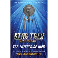 Star Trek: Discovery: The Enterprise War by Miller, John Jackson, 9781982113315
