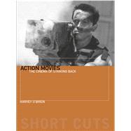 Action Movies by O'Brien, Harvey, 9780231163316
