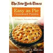 The New York Times Easy as Pie Crossword Puzzles 75 Simple, Solvable Crosswords by Unknown, 9780312343316