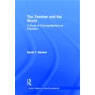 The Teacher and the World: A Study of Cosmopolitanism as Education by Hansen; David T., 9780415783316