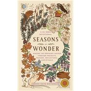 Seasons of Wonder Making the Ordinary Sacred Through Projects, Prayers, Reflections, and Rituals: A 52-week devotional by Smith Whitehouse, Bonnie, 9780593443316