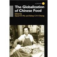 The Globalisation of Chinese Food by Cheung,Sidney;Cheung,Sidney, 9781138863316