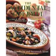 The Accidental Gourmet: Weeknights : A Year of Fast and Delicious Meals by Sondheim, Sally; Sloan, Suzannah, 9781451603316