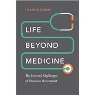 Life Beyond Medicine by Romm, Sharon, M.D.; Wick, Paul, 9781512603316