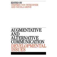 Augmentative and Alternative Communication Developmental Issues by von Tetzchner, Stephen; Grove, Nicola, 9781861563316